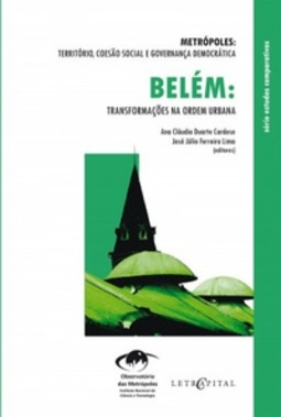Belém: Transformações na Ordem Urbana (Estudos Comparativos)