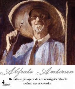 Alfredo Andersen: retratos e paisagens de um norueguês caboclo