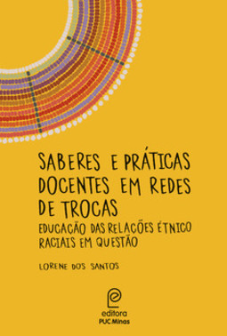Saberes e práticas docentes em redes de trocas: educação das relações étnico raciais em questão