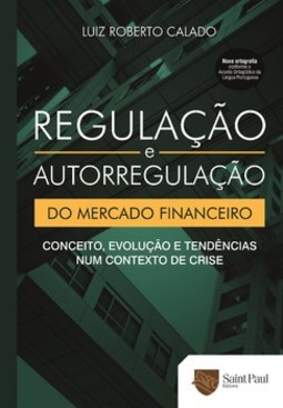 Regulação e autorregulação do mercado financeiro: conceito, evolução e tendências num contexto de crise