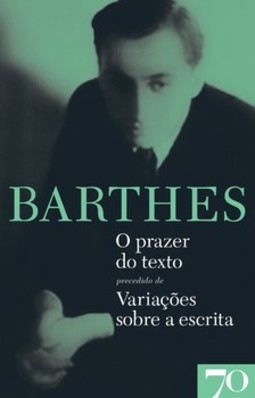 O prazer do texto precedido de Variações sobre a escrita