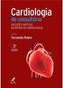 Cardiologia de consultório: Soluções práticas na rotina do cardiologista