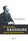 Compreender Saussure a partir dos manuscritos