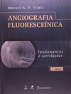 Angiografia fluoresceínica: Fundamentos e correlações