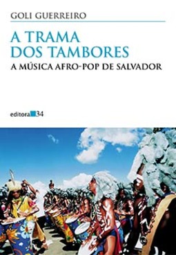 A trama dos tambores: a música afro-pop de Salvador