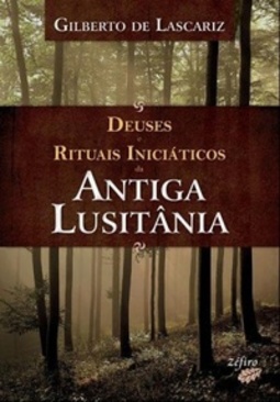Deuses e Rituais iniciáticos da Antiga Lusitânia