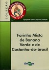 Farinha mista de banana verde e de castanha-do-brasil
