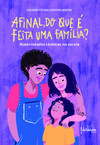 Afinal, do que é feita uma família?: maternidades lésbicas na escola