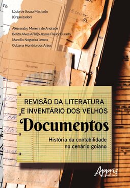Revisão da literatura e inventário dos velhos documentos: história da contabilidade no cenário goiano