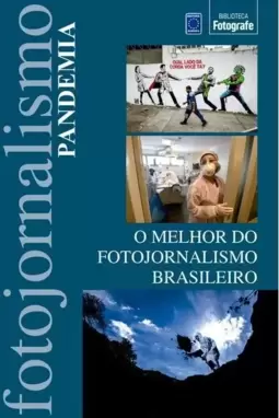 O Melhor do Fotojornalismo Brasileiro: Pandemia