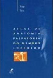 Atlas de Anatomia Palpatória do Membro Inferior