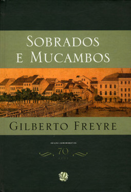 Sobrados e mucambos: edição comemorativa 70 anos