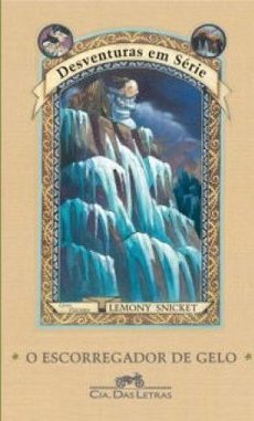 Desventuras em Série: o Escorregador de Gelo - vol. 10