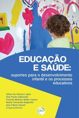 Educação e saúde: suportes para o desenvolvimento infantil e os processos educativos