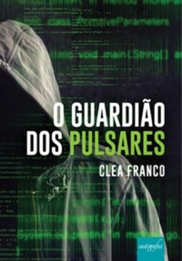 O Guardião dos Pulsares (O Reino do Alforje de Prata e Ouro #2)