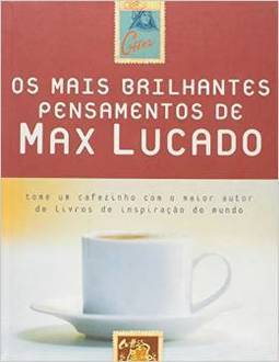 Os Mais Brilhantes Pensamentos de Max Lucado