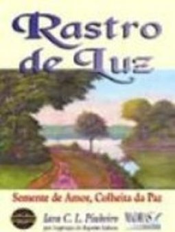 Rastro de Luz: Semente de Amor, Colheita da Paz
