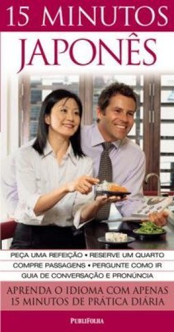 15 Minutos Japonês: Aprenda o Idioma com Apenas 15 Minutos de Prática
