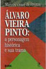Ã?lvaro Vieira Pinto: a Personagem Histórica e Sua Trama
