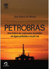 Petrobras: uma história das explorações de petróleo em águas profundas e no pré-sal