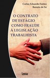 O contrato de estágio como fraude à legislação trabalhista