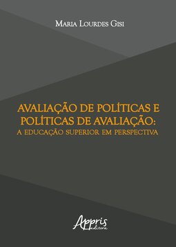 Avaliação de políticas e políticas de avaliação: a educação superior em perspectiva