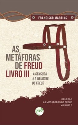 As metáforas de Freud - Livro III: a censura e a neurose de Freud