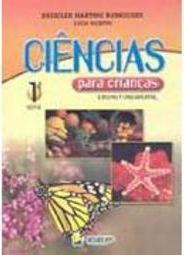 Ciências para Crianças: 1ª Série - Ens. Fundam.