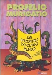 Profelio Murigatio: Um Encontro do Outro Mundo