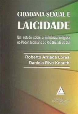 Cidadania sexual e laicidade: Um estudo sobre a influência religiosa no poder judiciário do Rio Grande do Sul