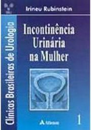 Incontinência Urinária da Mulher - Vol. 1