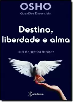 Destino, Liberdade e Alma