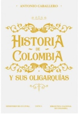 Historia de Colombia y sus Oligarquías
