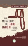 As metáforas de Freud - Livro III: a censura e a neurose de Freud