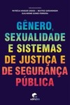 Gênero, sexualidade e sistemas de justiça e de segurança pública