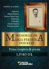 Memorial de Maria Firmina dos Reis: prosa completa e poesia - Livro 2