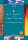Meio Ambiente e Consumismo - vol. 8