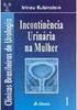 Incontinência Urinária da Mulher - Vol. 1