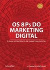 Os 8 Ps do marketing digital: o guia estratégico de marketing digital