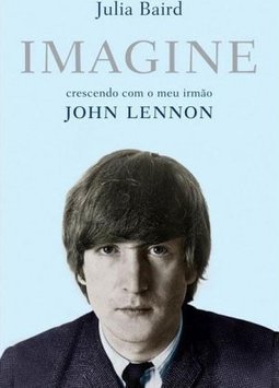 Imagine : Crescendo Com Meu Irmão John Lennon