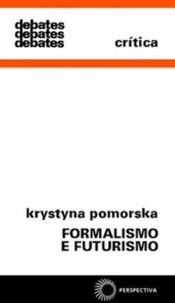 Formalismo e futurismo (Coleção: Debates)