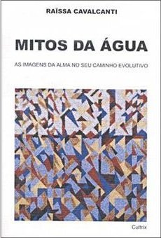 Mitos da água: as imagens da alma no seu caminho evolutivo