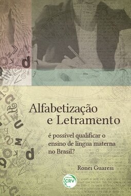 Alfabetização e letramento: é possível qualificar o ensino de língua materna no Brasil?
