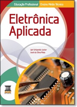 Eletronica Aplicada - Profissionalizante - Integrado - Educacao Profissional - Ensino Medio Tecnico