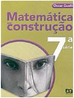 Matemática em Construção - 7 série - 1 grau