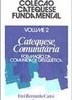 Catequese Comunitária: Formação da Comunidade Catequética - Vol. 2
