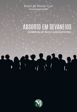 Absorto em devaneios: coletânea de frases e pensamentos