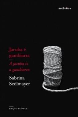 Jacuba é gambiarra / A jacuba is a gambiarra: Edição bilíngue