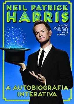 NEIL PATRICK HARRIS - A AUTOBIOGRAFIA INTERATIVA