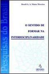 O Sentido de Formar na Interdisciplinaridade
